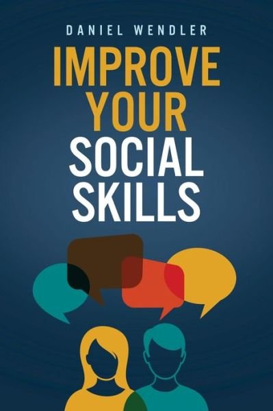 Cover for Daniel Wendler · Improve Your Social Skills (Paperback Bog) (2014)