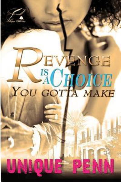 Cover for Unique Penn · Revenge Is a Choice You Gotta Make (Pocketbok) (2015)