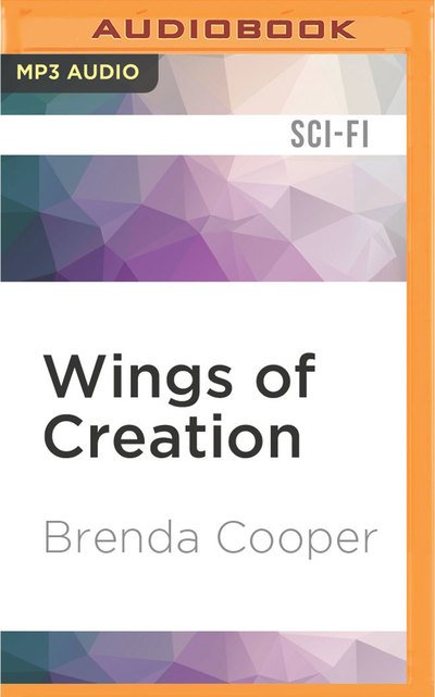 Cover for Brenda Cooper · Wings of Creation (MP3-CD) (2016)