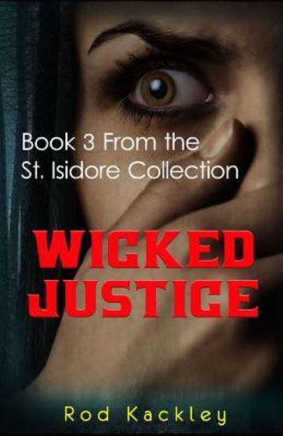 Cover for Rod Kackley · Wicked Justice (Paperback Book) (2017)