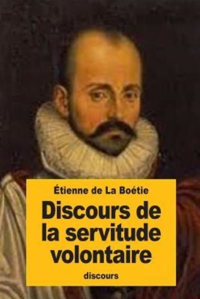 Cover for Etienne De La Boetie · Discours de la servitude volontaire (Paperback Bog) (2016)