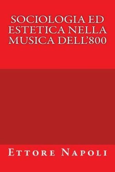 Cover for Ettore Napoli · Sociologia ed Estetica nella musica dell'800 (Taschenbuch) (2016)