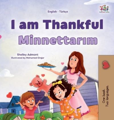 I Am Thankful (English Turkish Bilingual Children's Book) - Shelley Admont - Książki - Kidkiddos Books - 9781525977329 - 12 maja 2023