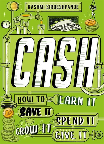 Cover for Rashmi Sirdeshpande · Cash: How to Earn It, Save It, Spend It, Grow It, Give It (Paperback Book) (2020)