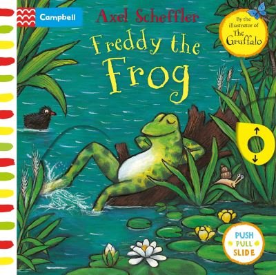 Cover for Axel Scheffler · Freddy the Frog: A Push, Pull, Slide Book - Campbell Axel Scheffler (Board book) (2020)