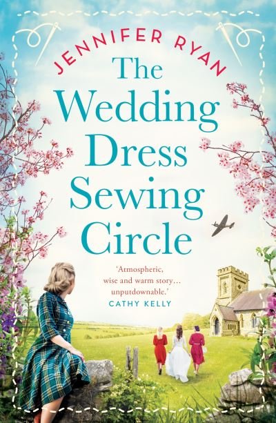 Cover for Jennifer Ryan · The Wedding Dress Sewing Circle: A heartwarming nostalgic World War Two novel inspired by real events (Hardcover Book) (2022)