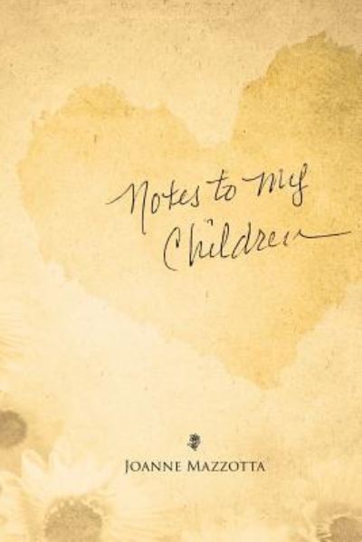 Cover for Joanne Mazzotta · Notes to My Children (Paperback Book) (2016)