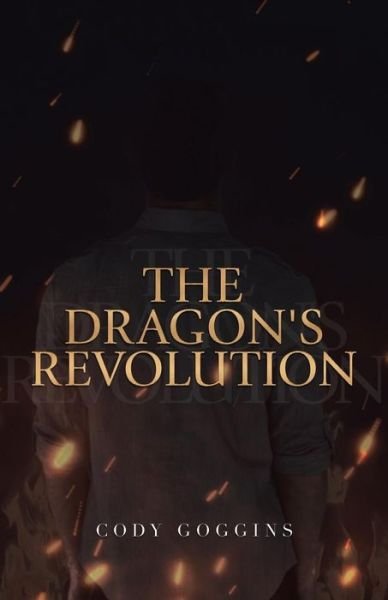 Cover for Cody Goggins · The Dragon's Revolution (Paperback Book) (2018)