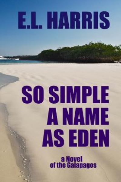 Cover for E L Harris · So Simple A Name As Eden (Paperback Book) (2016)