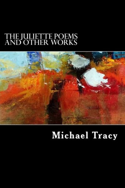 Michael Tracy · Juliette and Other Poems (Pocketbok) (2016)