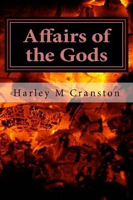 Cover for Harley M Cranston · Affairs of the Gods (Paperback Bog) (2016)