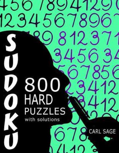 Cover for Carl Sage · Sudoku 800 Hard Puzzles With Solutions (Paperback Book) (2016)