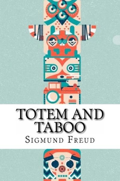 Sigmund Freud · Totem and Taboo Sigmund Freud (Paperback Book) (2016)
