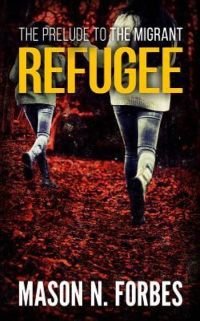 Cover for Mason N Forbes · Refugee (Paperback Book) (2016)