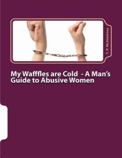 Cover for T P McAtamney · My Wafffles are Cold (Paperback Book) (2017)
