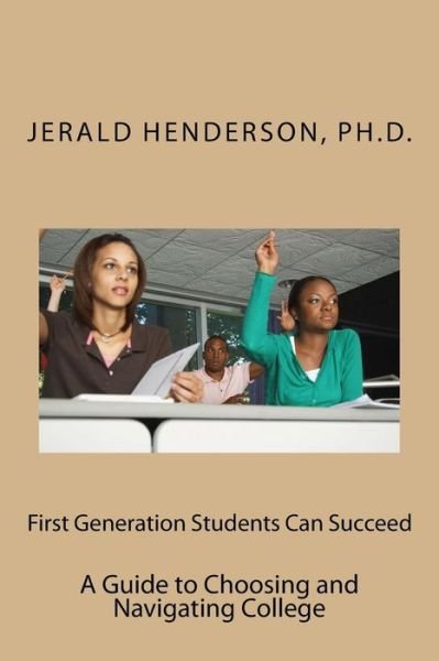 Cover for Jerald L Henderson Phd · First Generation Students Can Succeed (Paperback Bog) (2017)