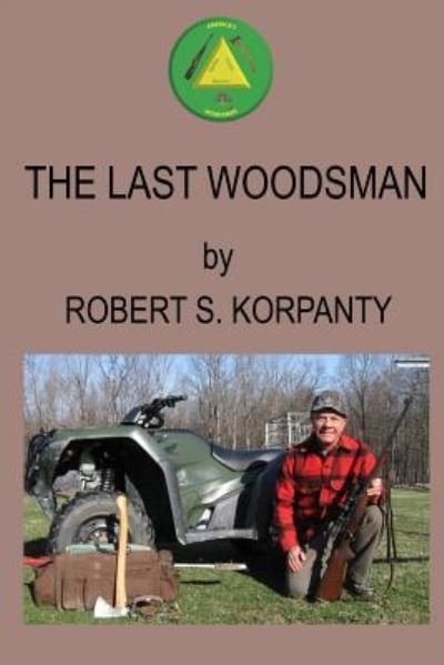 Cover for P E Robert S Korpanty · The Last Woodsman (Pocketbok) (2017)