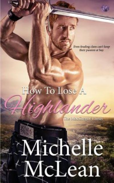 Cover for Michelle McLean · How to Lose a Highlander (Paperback Book) (2017)