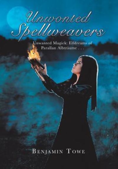 Cover for Benjamin Towe · Unwonted Spellweavers (Innbunden bok) (2017)