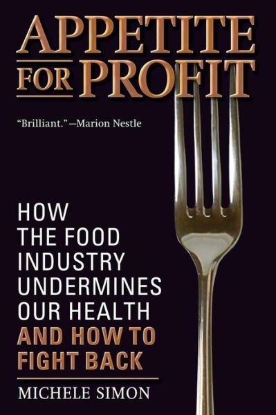 Cover for Michele Simon · Appetite for Profit: How the Food Industry Undermines Our Health and How to Fight Back (Taschenbuch) (2006)
