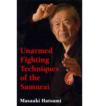 Cover for Masaaki Hatsumi · Unarmed Fighting Techniques of the Samurai (Gebundenes Buch) (2013)