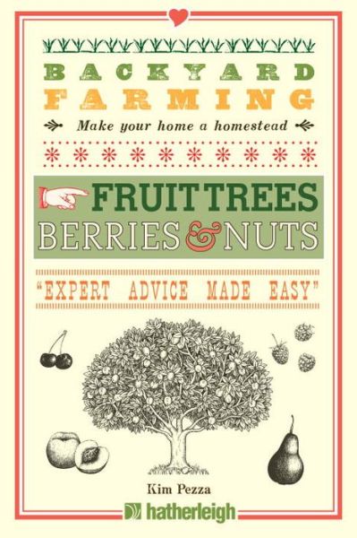 Cover for Kim Pezza · Backyard Farming: Fruit Trees, Berries &amp; Nuts (Paperback Book) (2015)