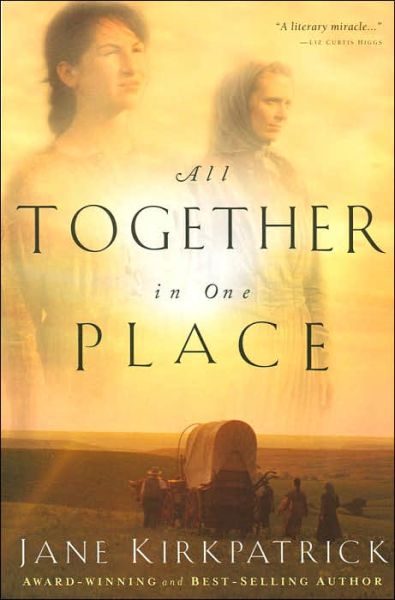 Cover for Jane Kirkpatrick · All Together in One Place: Apr 00 - Kinship And Courage (Paperback Book) (2000)