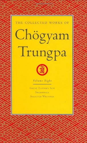 Cover for Chogyam Trungpa · The Collected Works of Choegyam Trungpa, Volume 8: Great Eastern Sun - Shambhala - Selected Writings - The Collected Works of Choegyam Trungpa (Hardcover Book) (2004)