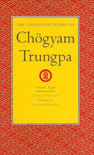 The Collected Works of Choegyam Trungpa, Volume 8: Great Eastern Sun - Shambhala - Selected Writings - The Collected Works of Choegyam Trungpa - Chogyam Trungpa - Books - Shambhala Publications Inc - 9781590300329 - May 25, 2004