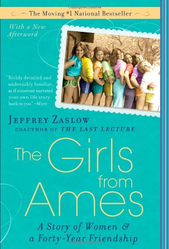 The Girls from Ames: A Story of Women and a Forty-Year Friendship - Jeffrey Zaslow - Books - Gotham Books - 9781592405329 - April 6, 2010