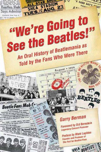 Cover for Garry Berman · We're Going To See The Beatles!: An Oral History of Beatlemania as Told By the Fans Who Were There (Paperback Book) (2008)