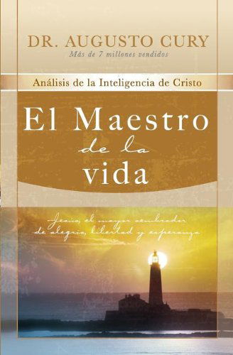 Cover for Augusto Cury · El Maestro de la vida: Jesus, el mayor sembrador de alegria, libertad y esperanza (Paperback Book) [Spanish edition] (2009)