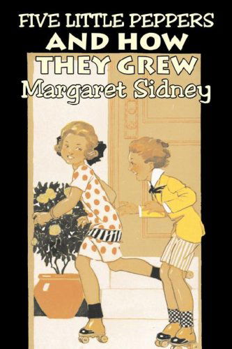 Cover for Margaret Sidney · Five Little Peppers and How They Grew (Hardcover Book) (2008)