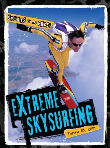 Extreme Skysurfing (Sports on the Edge!) - Tamra B. Orr - Livros - Cavendish Square Publishing - 9781608702329 - 16 de agosto de 2013