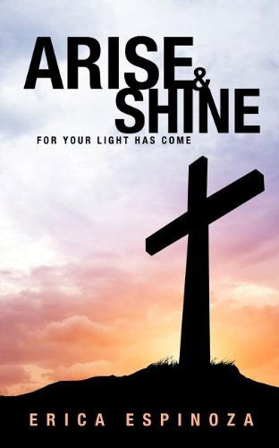 Cover for Erica Espinoza · Arise and Shine (Paperback Book) (2010)