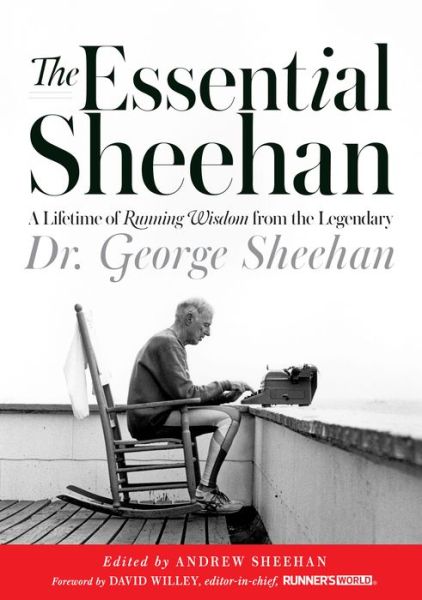 Cover for George Sheehan · The Essential Sheehan: A Lifetime of Running Wisdom from the Legendary Dr. George Sheehan (Hardcover Book) (2013)