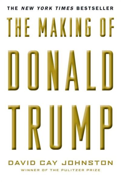 Cover for David Cay Johnston · The Making Of Donald Trump (Gebundenes Buch) [UK edition] (2016)