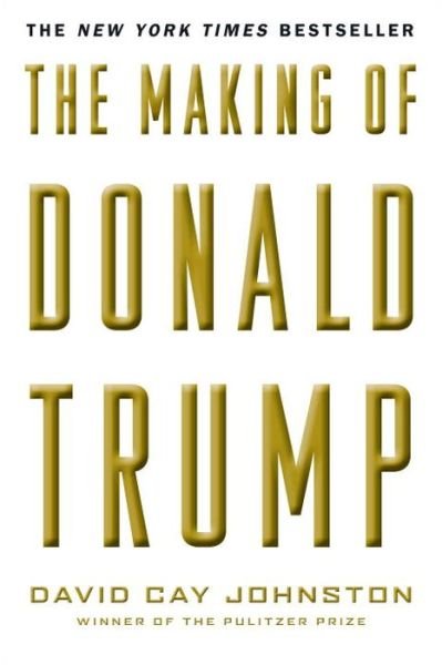 The Making Of Donald Trump - David Cay Johnston - Boeken - Melville House Publishing - 9781612196329 - 1 augustus 2016