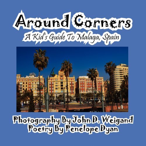 Cover for Penelope Dyan · Around Corners---a Kid's Guide to Malaga, Spain (Paperback Bog) [Large Type edition] (2012)