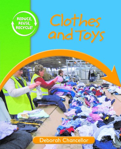 Cover for Deborah Chancellor · Clothes and Toys (Reduce, Reuse, Recycle) (Hardcover Book) (2010)