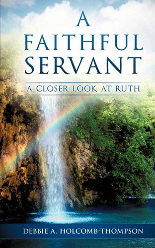 Cover for Debbie A. Holcomb-thompson · A Faithful Servant (Paperback Book) (2010)