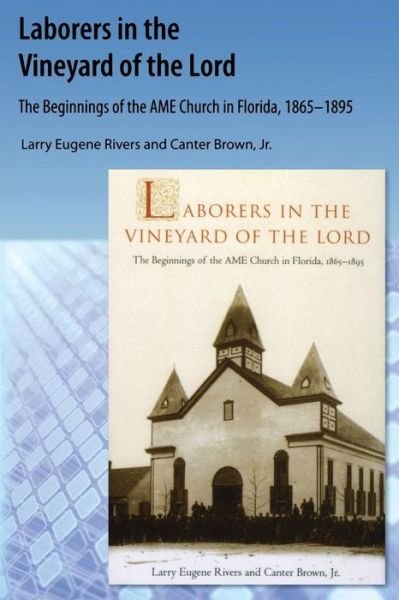Cover for Larry E. Rivers · Laborers in the Vineyard of the Lord: The Beginnings of the AME Church in Florida (Paperback Bog) (2009)
