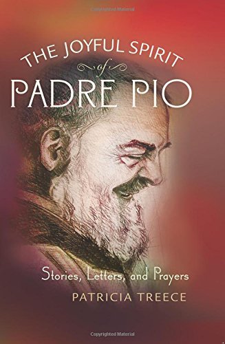 Cover for Patricia Treece · The Joyful Spirit of Padre Pio: Stories, Letters, and Prayers (Hardcover Book) (2014)