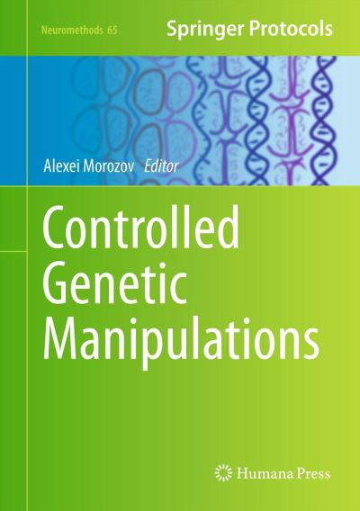 Cover for Alexei Morozov · Controlled Genetic Manipulations - Neuromethods (Hardcover Book) (2012)