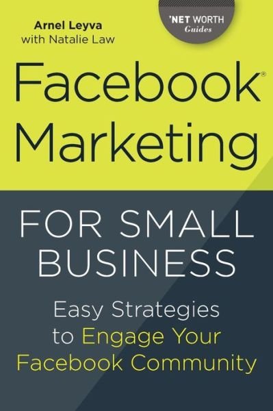 Cover for Arnel Leyva · Facebook Marketing for Small Business: Easy Strategies to Engage Your Facebook Community (Paperback Book) (2015)