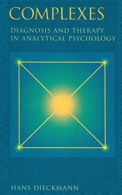 Cover for Hans Dieckmann · Complexes: Diagnosis and Therapy in Analytical Psychology (Innbunden bok) (2013)