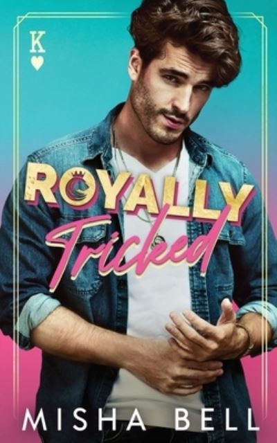 Cover for Misha Bell · Royally Tricked (Book) (2021)