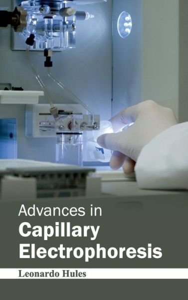 Cover for Leonardo Hules · Advances in Capillary Electrophoresis (Hardcover bog) (2015)