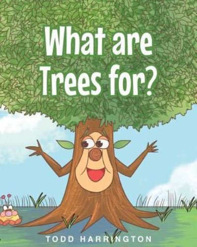 Cover for Todd Harrington · What are Trees for? (Paperback Book) (2016)