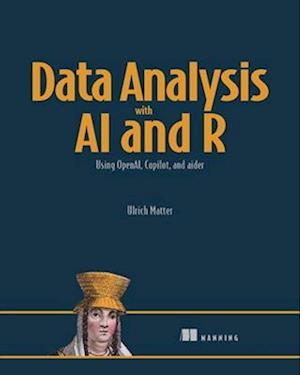 Cover for Ulrich Matte · Data Analysis with AI and R: Using OpenAI, Copilot, and aider (Paperback Book) (2025)